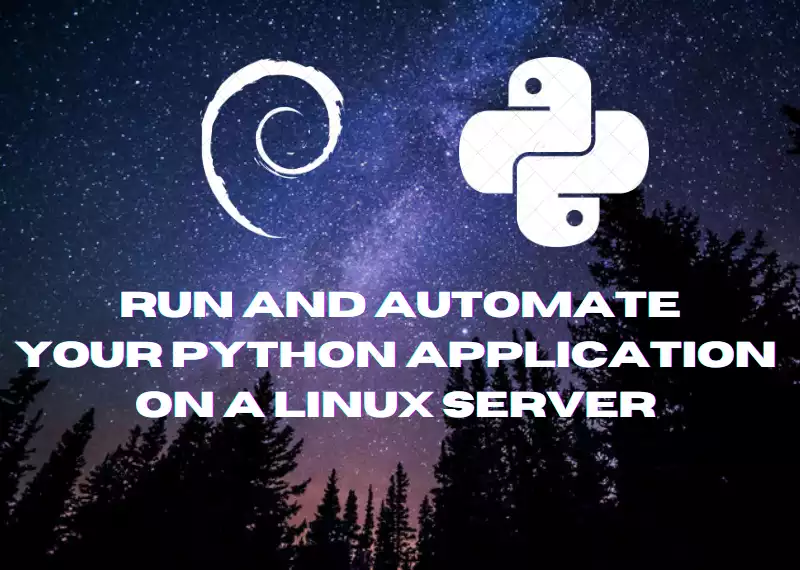 Running and Automating a Python Application on a Linux Server in 7 Easy Steps
