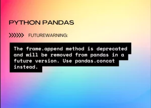 FutureWarning: The frame.append method is deprecated and will be removed from pandas in a future version. Use pandas.concat instead.